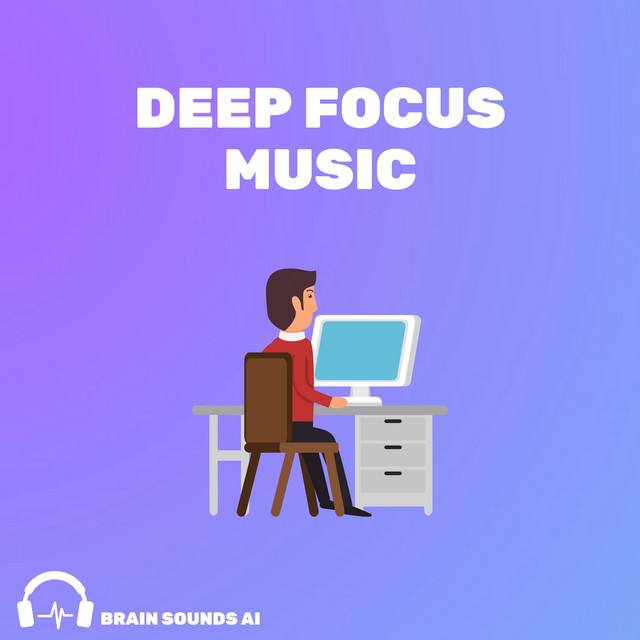 Deep Focus Music - Album by Brain Sounds AI | Spotify