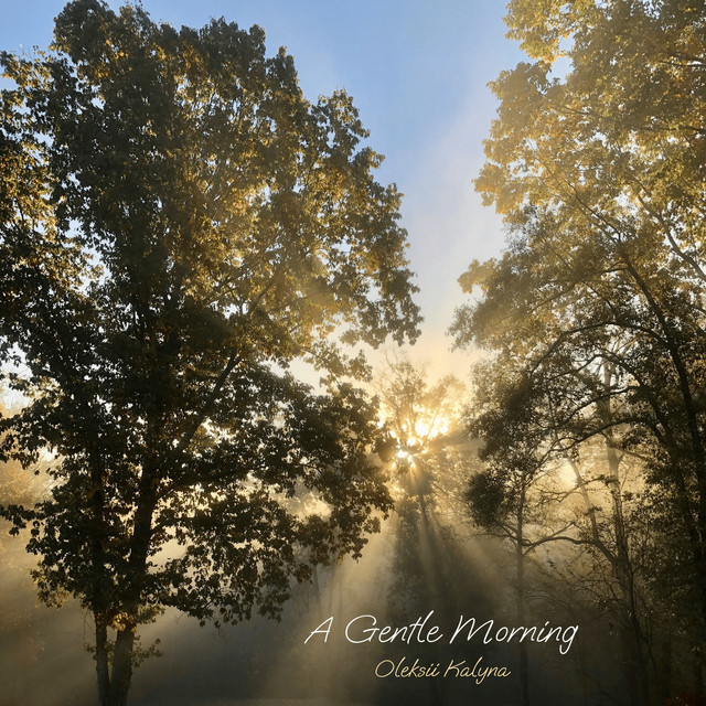 Oleksii Kalyna — A Gentle Morning