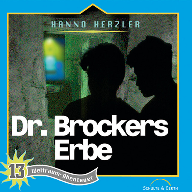 13: Dr. Brockers Erbe (Weltraum-Abenteuer)