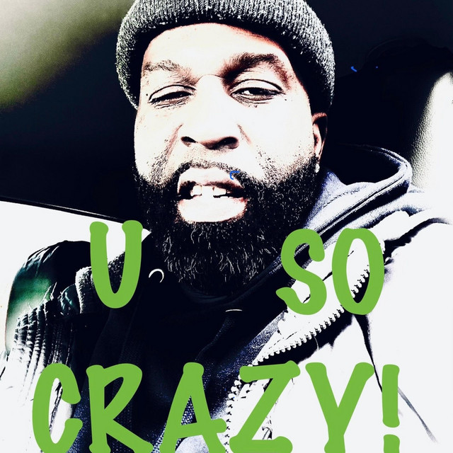 U SO CRAZY!