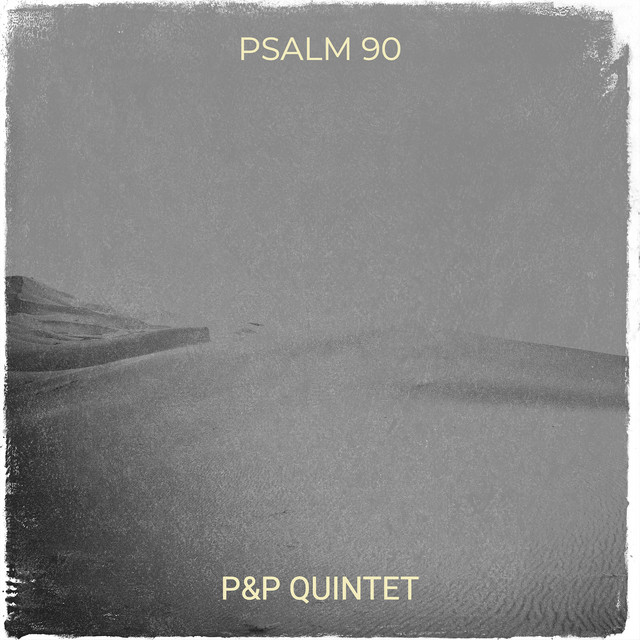 Обкладинка: Psalm 90 — P&P QUINTET