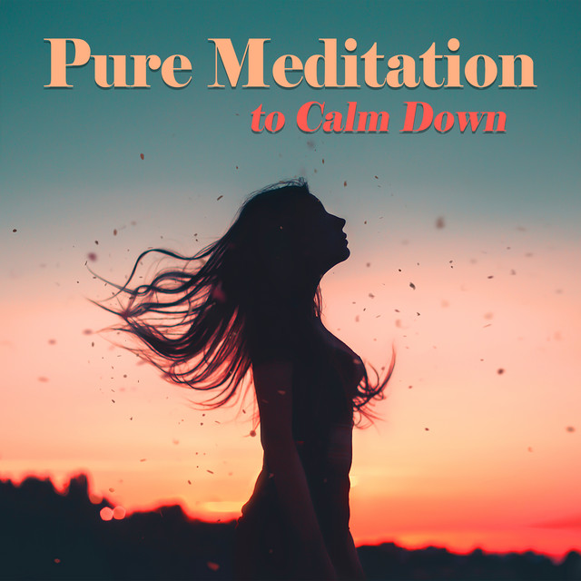 Pure Meditation to Calm Down - Album by Yoga | Spotify