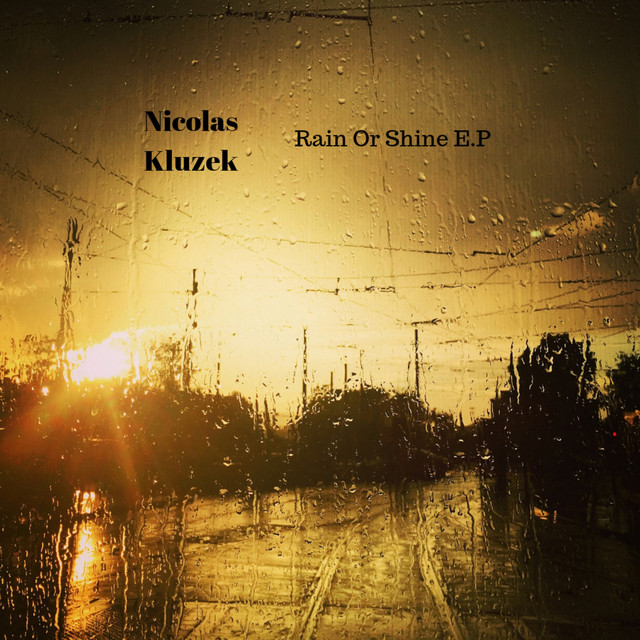 Cover of Rain Or Shine - EP by Nicolas Kluzek