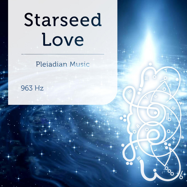  – Starseed Love 963 Hz