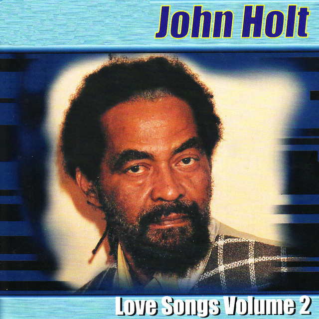 Love Songs Volume 2 - Compilation by John Holt | Spotify