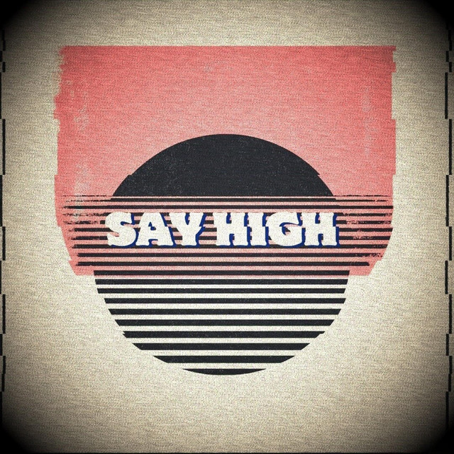 Say High