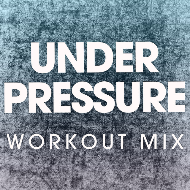 Under Pressure - Extended Workout Mix