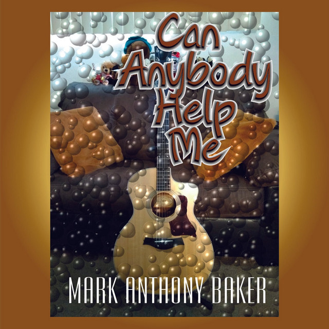 Can Anybody Help Me - Single by Mark Anthony Baker | Spotify
