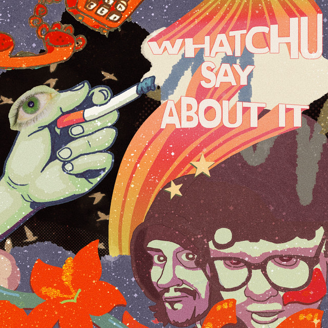 Whatchu Say About It cover art