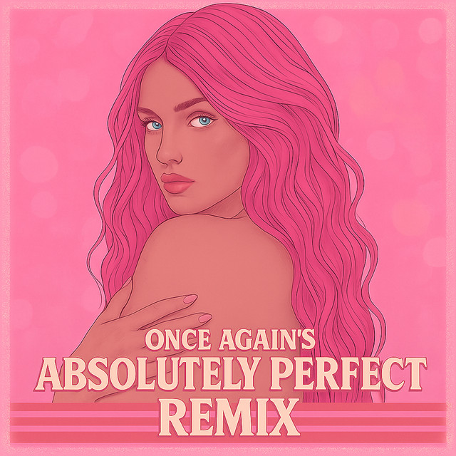 Perfect - Once Again's Absolutely Perfect Remix