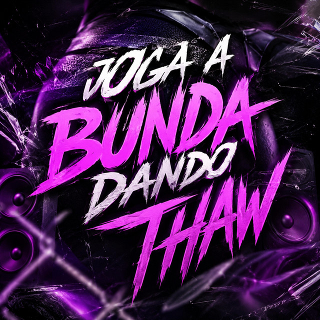 Joga a Bunda Dando Thaw