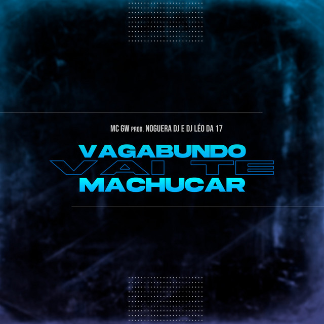 Vagabundo vai te machucar