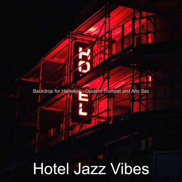 Backdrop for Hallways - Opulent Trumpet and Alto Sax - Album by Hotel ...