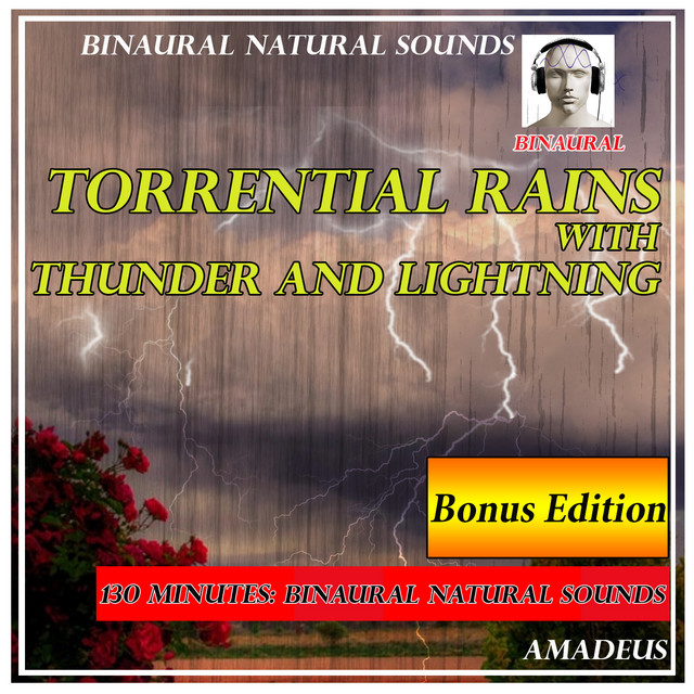 Binaural Natural Sounds: Torrential Rains with Thunder and Lightning - 90 Minutes: Bonus Edition cover art