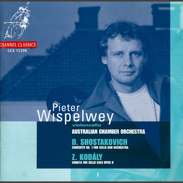 Shostakovich: Cello Concerto No. 1 - Kodály: Sonata for Cello Solo, Op. 8