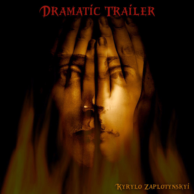 Обкладинка: Dramatic Trailer — Kyrylo Zaplotynskyi