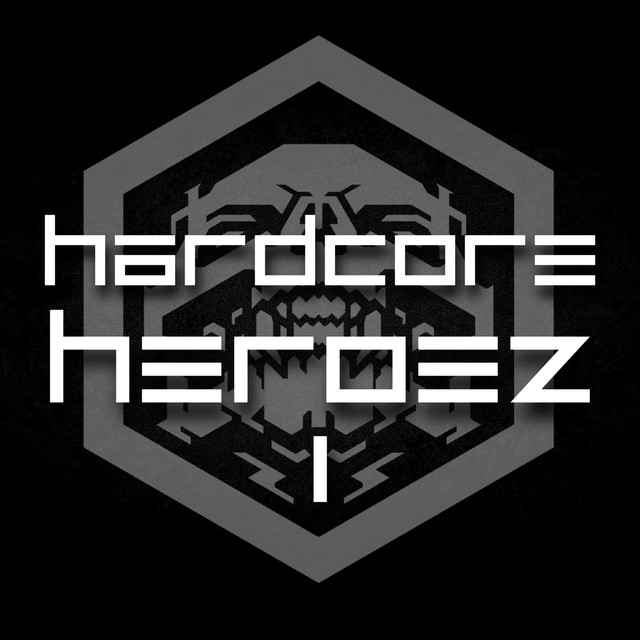 Hardcore Heroez, Vol. 1 - Compilation by Various Artists | Spotify