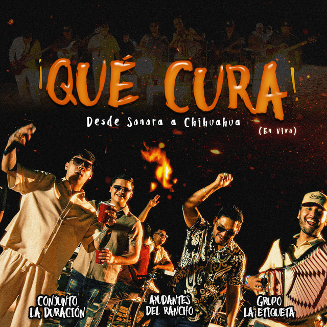 ¡QUÉ CURA! Desde Sonora A Chihuahua (En Vivo) cover art