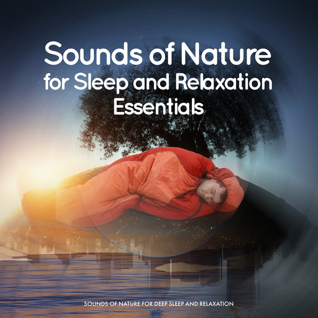 Sounds of Nature for Sleep and Relaxation Essentials - Album by Sounds ...