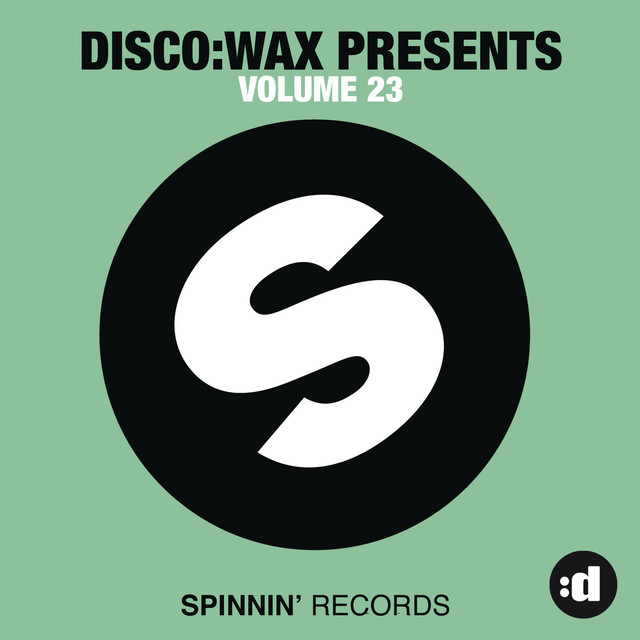 disco:wax Presents: Spinnin' Records Volume 23 - Compilation by