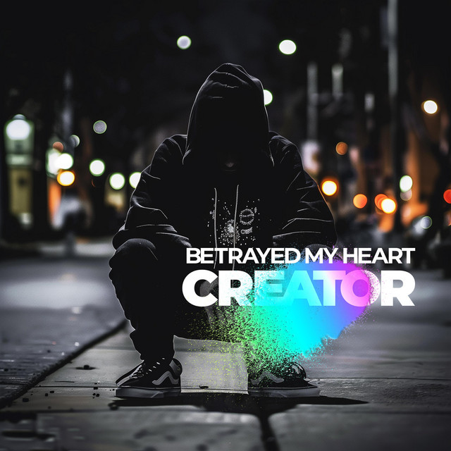 Betrayed My Heart - song and lyrics by TheCREATOR69 | Spotify