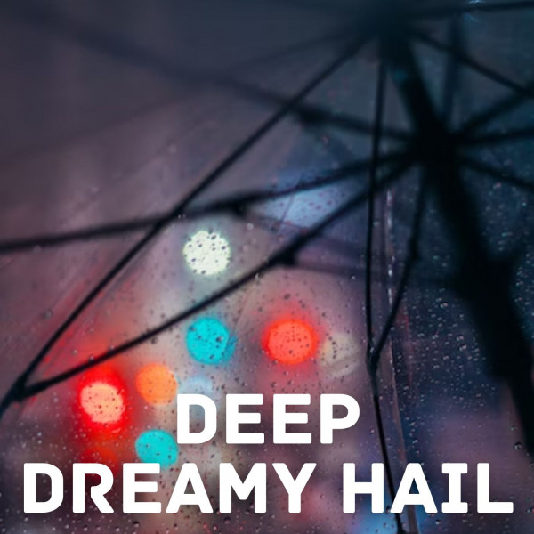 Deep Dreamy Hail cover art