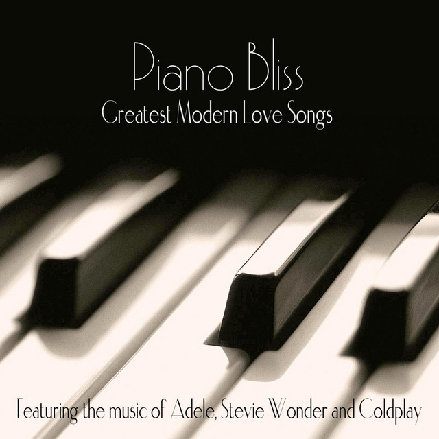 Piano Bliss: Greatest Modern Love Songs cover art