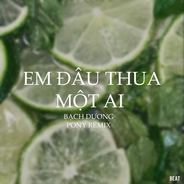 Em Đâu Thua Một Ai - Beat Pony Remix