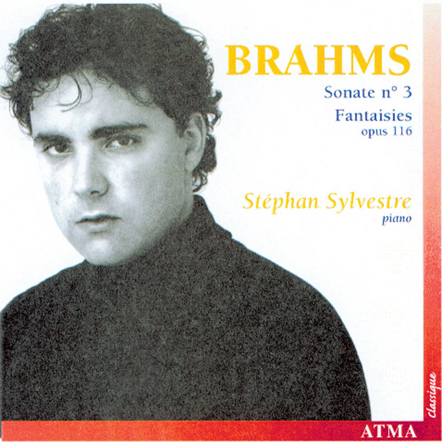 Brahms: Sonata No. 3 - Fantaisies, Op. 116