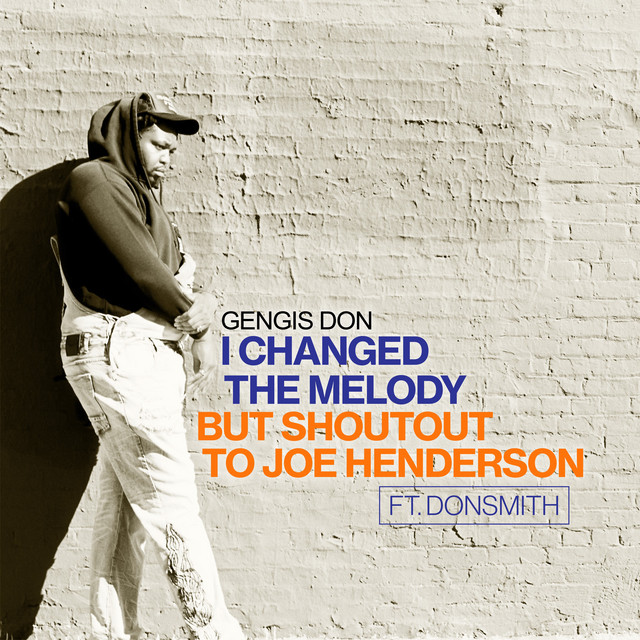 I Changed The Melody But Shoutout To Joe Henderson