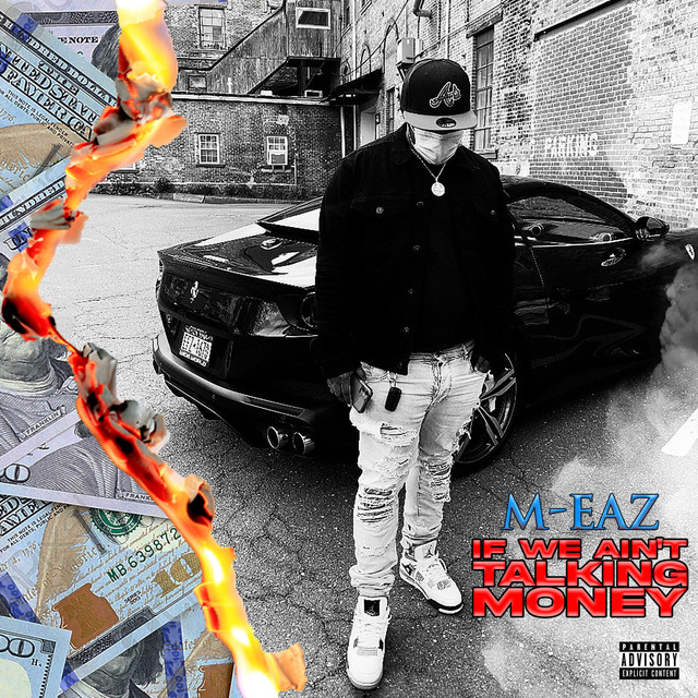 if we Ain't talking Money - Single by M-Eazy | Spotify
