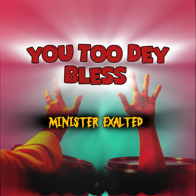 You too dey Bless