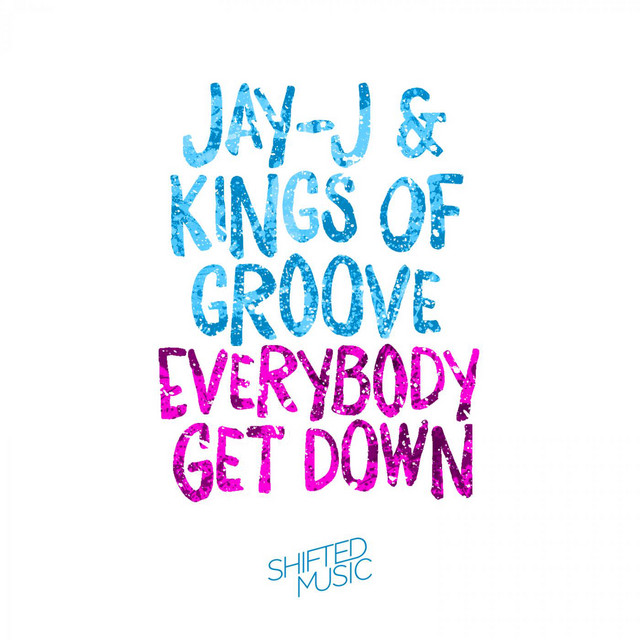 Everybody Get Down - Jay-J's Shifted Up Mix cover art