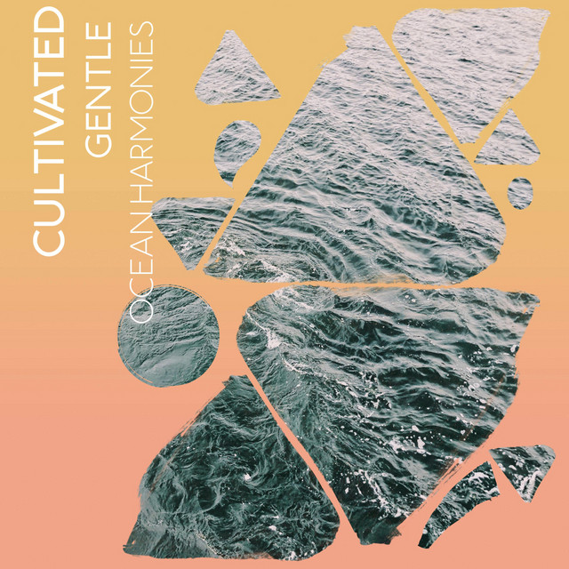 Cultivated Gentle Ocean Harmonies cover art