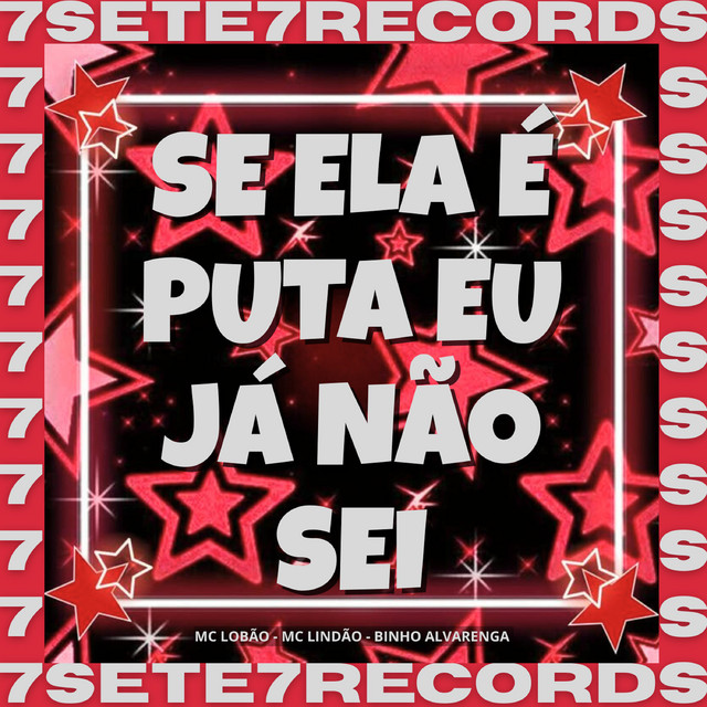 Se Ela É Puta Eu Já Não Sei