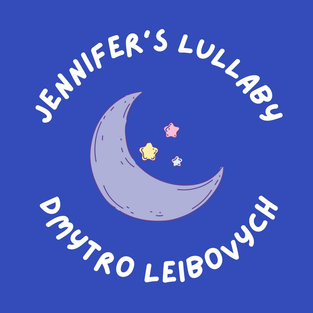 Обкладинка: Jennifer's Lullaby — Dmytro Leibovych