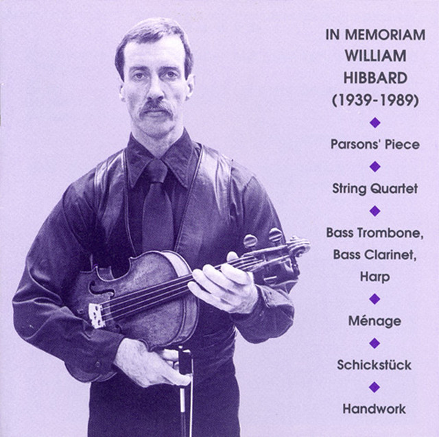 Hibbard: Parsons' Piece / String Quartet / Bass Trombone, Bass Clarinet, Harp / Menage / Schickstuck / Handwork cover