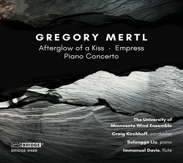 Gregory Mertl: Afterglow of a Kiss, Empress & Piano Concerto