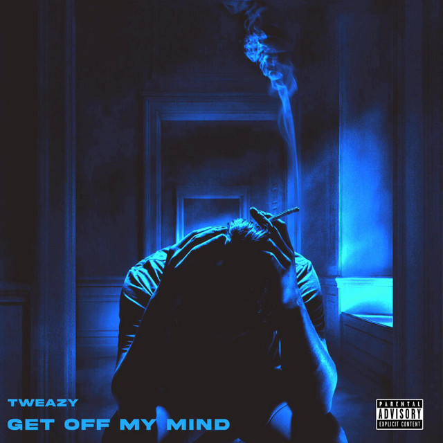 Get Off My Mind - Single by Tweazy | Spotify