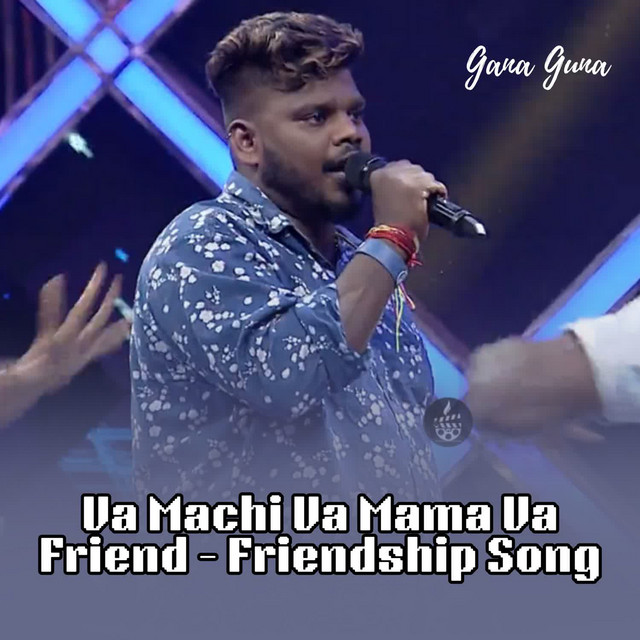 Va Machi Va Mama Va Friend - Friendship Song - song and lyrics by Gana ...