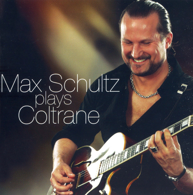 Max Schultz Plays Coltrane cover art