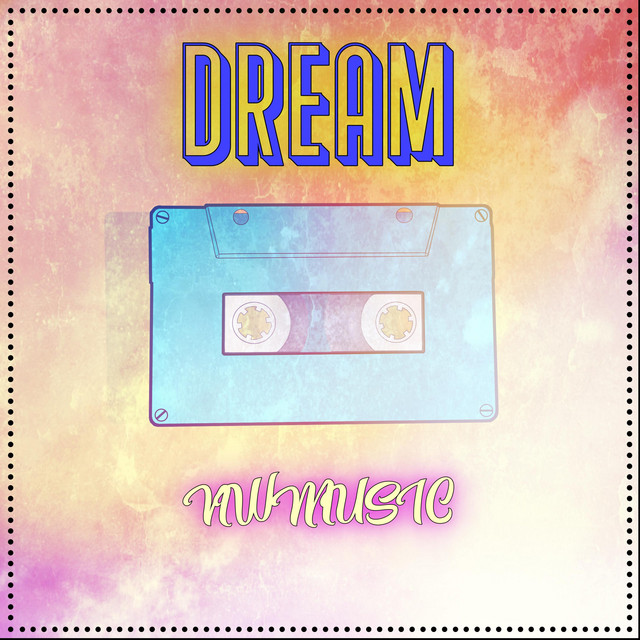 Dream - Single by NW MUSIC | Spotify