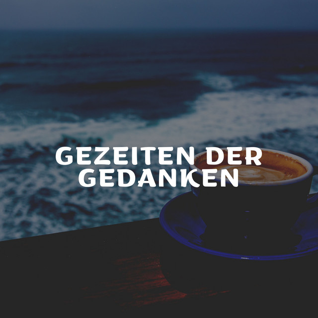 Gezeiten der Gedanken