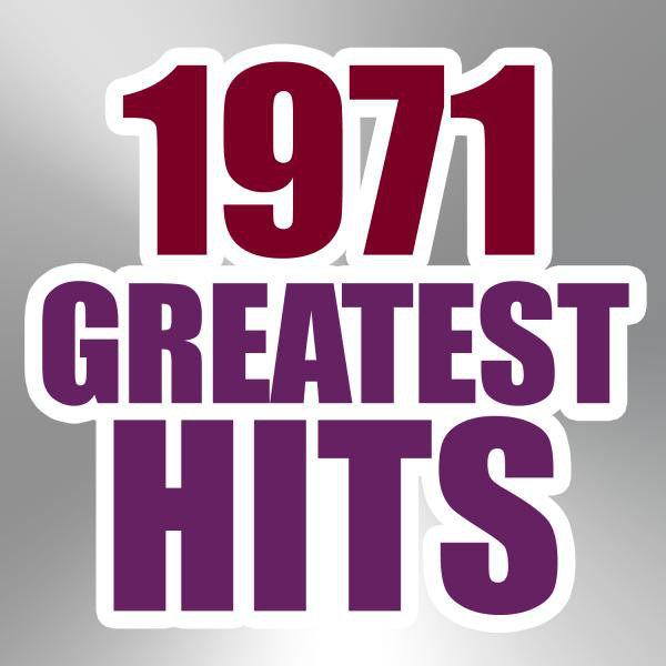 1971 Greatest Hits - Compilation by The Magic Time Travelers | Spotify