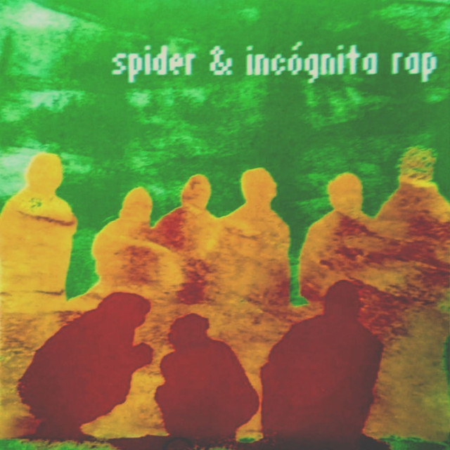 Spider e Incógnita Rap - Album by Spider | Spotify
