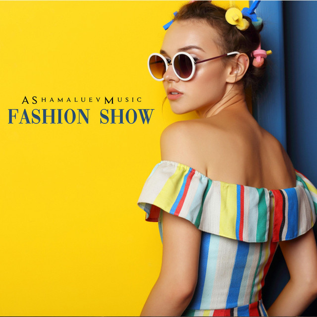 Обкладинка: Fashion Show — AShamaluevMusic