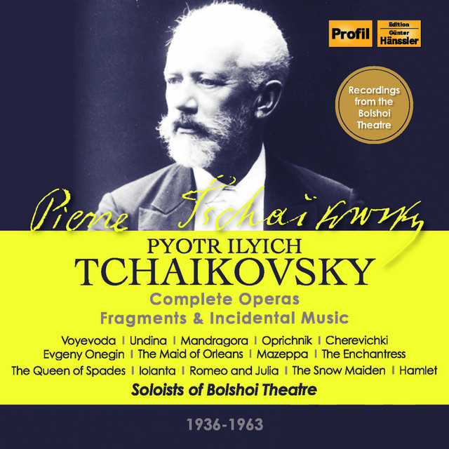 Tchaikovsky: Complete Operas, Fragments & Incidental Music
