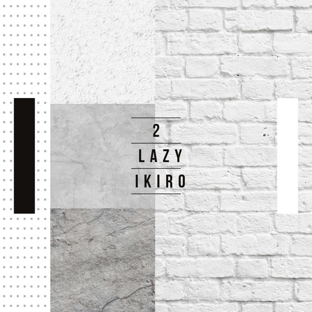 Обкладинка: 2 Lazy — Ikiro