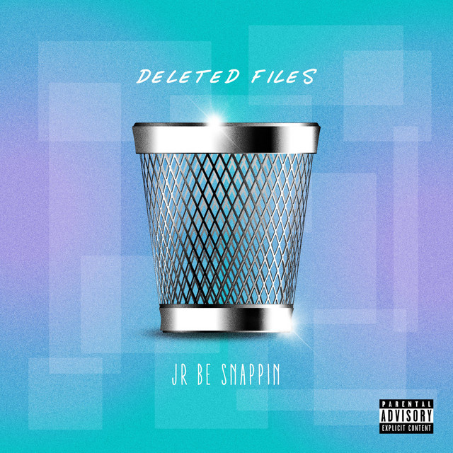 Deleted Files - Album by Jr Be Snappin' | Spotify