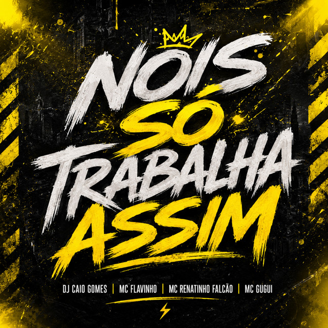 Nois Só Trabalha Assim